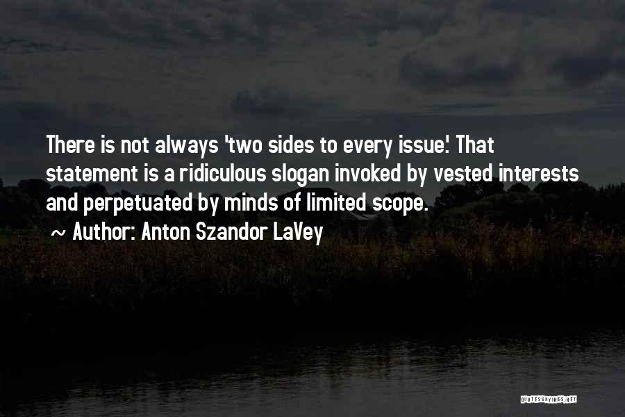 Limited Minds Quotes By Anton Szandor LaVey