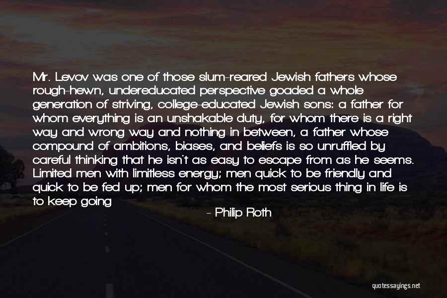 Limited Perspective Quotes By Philip Roth