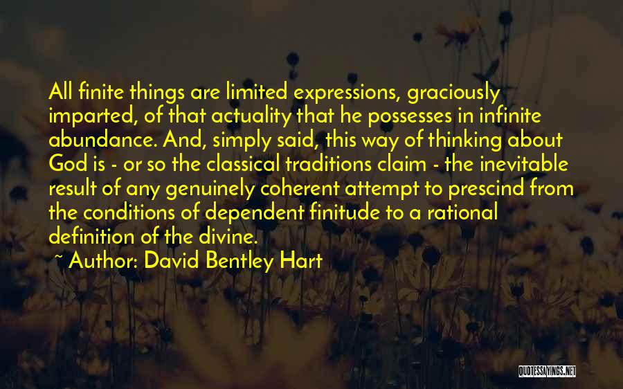 Limited Thinking Quotes By David Bentley Hart