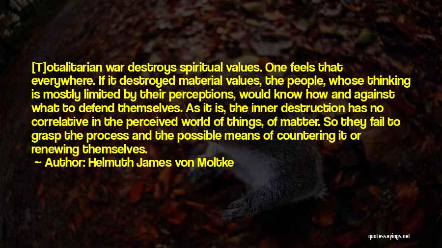 Limited Thinking Quotes By Helmuth James Von Moltke