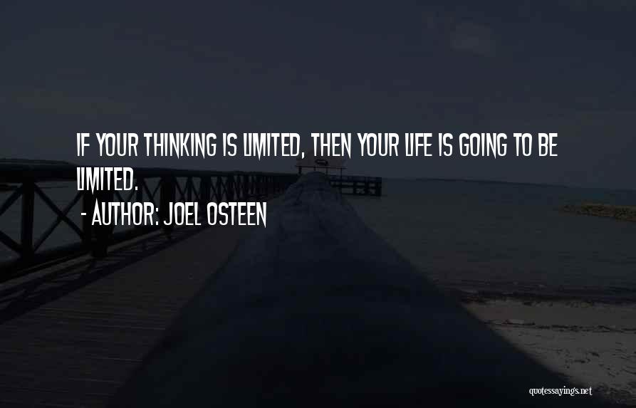 Limited Thinking Quotes By Joel Osteen