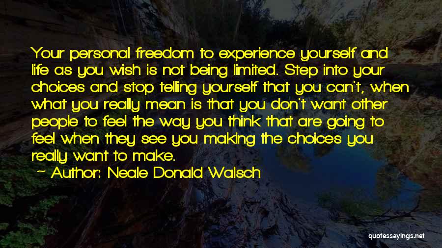 Limited Thinking Quotes By Neale Donald Walsch