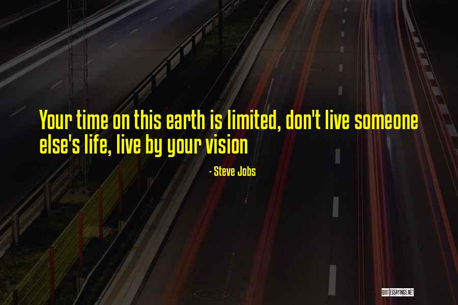 Limited Time On Earth Quotes By Steve Jobs Limited Time On Earth Quotes By Steve Jobs