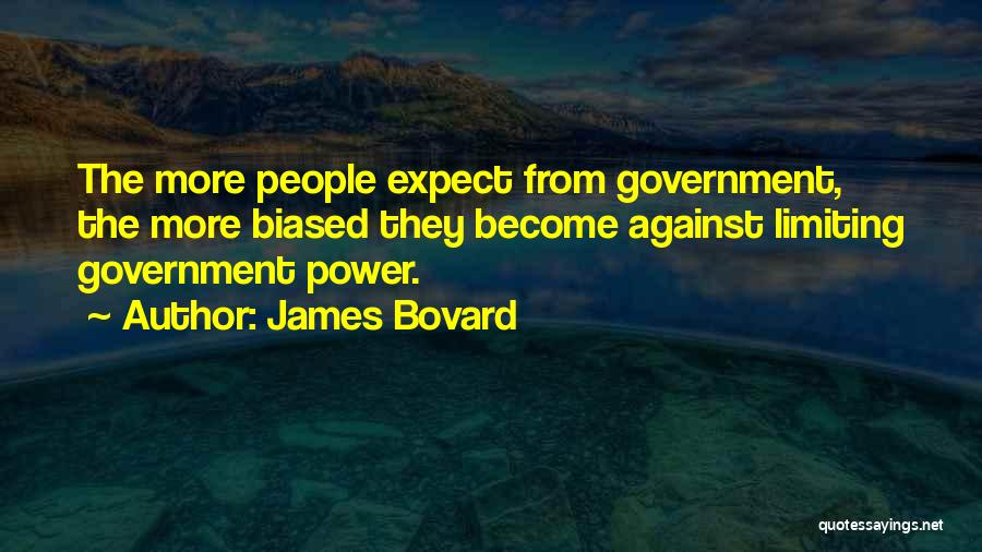 Limiting Government Quotes By James Bovard