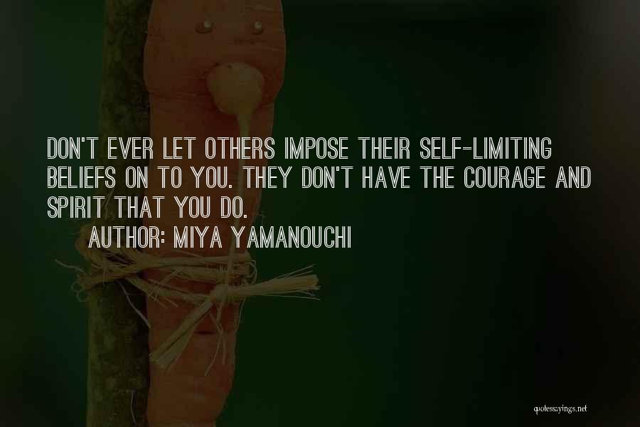 Limiting Others Quotes By Miya Yamanouchi