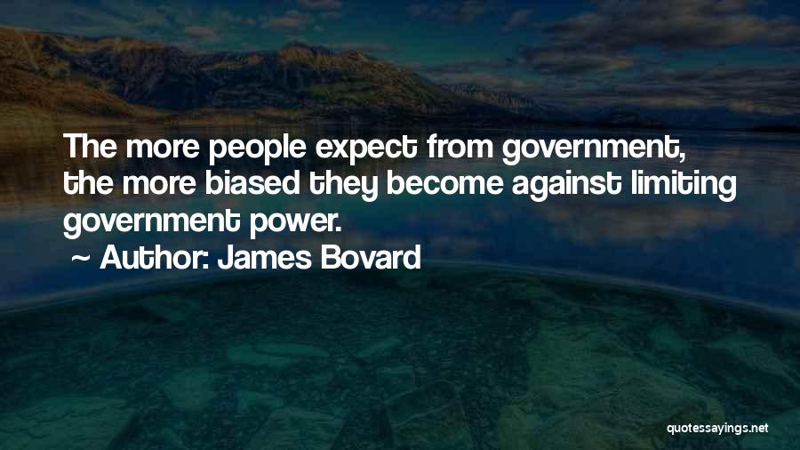 Limiting Power Quotes By James Bovard