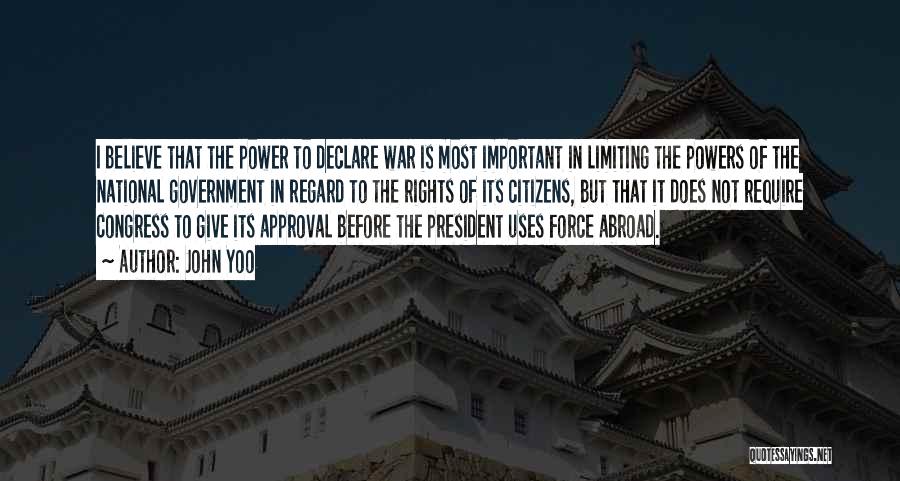 Limiting Power Quotes By John Yoo