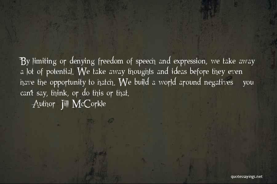 Limiting The Freedom Of Speech Quotes By Jill McCorkle