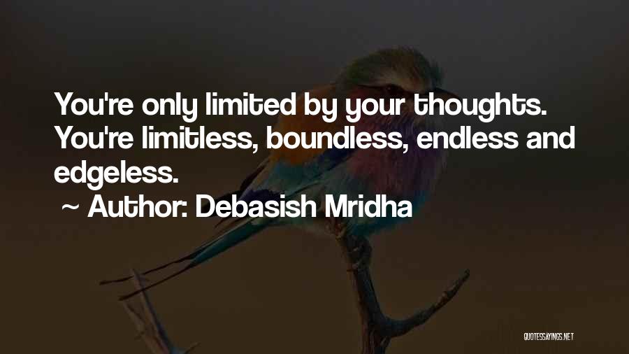 Limitless Life Quotes By Debasish Mridha