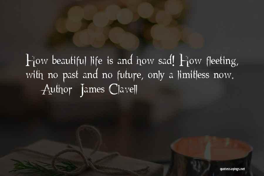 Limitless Life Quotes By James Clavell