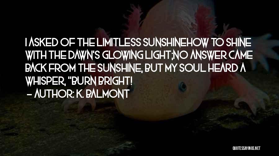 Limitless Life Quotes By K. Balmont