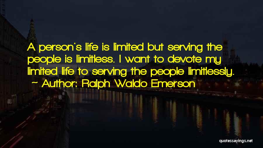 Limitless Life Quotes By Ralph Waldo Emerson