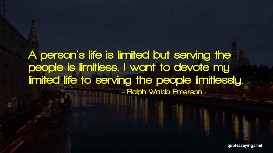 Limitless Life Quotes By Ralph Waldo Emerson