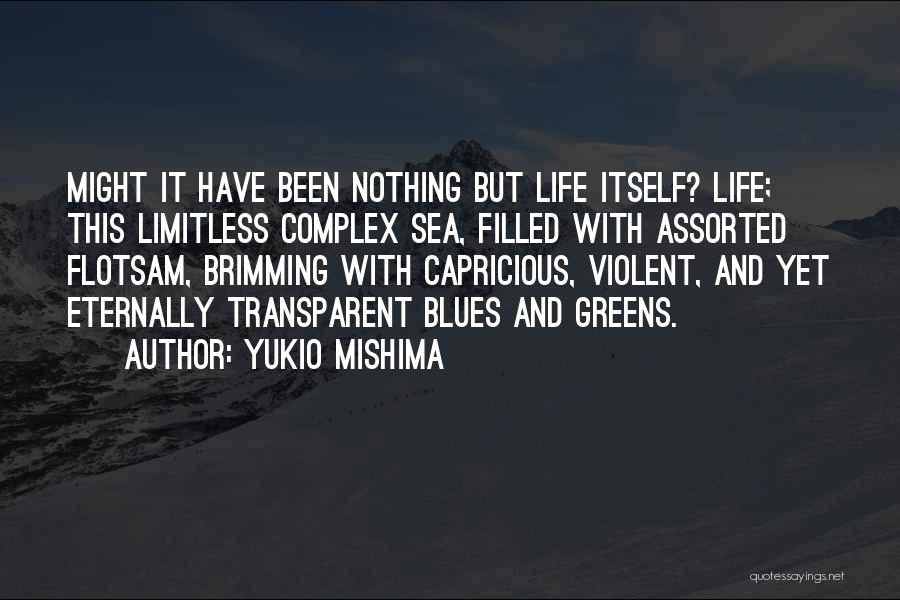 Limitless Life Quotes By Yukio Mishima