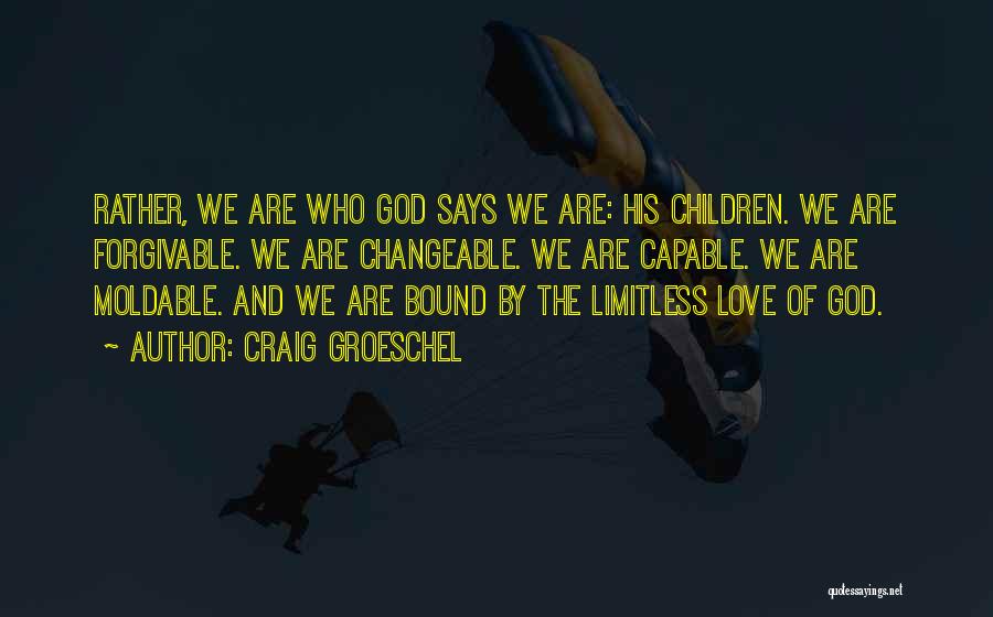 Limitless Love Quotes By Craig Groeschel