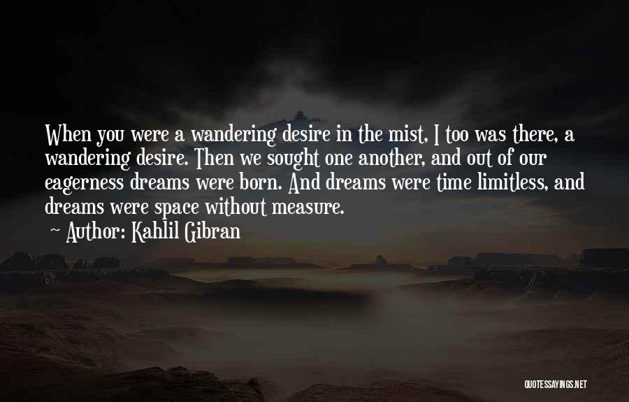 Limitless Love Quotes By Kahlil Gibran