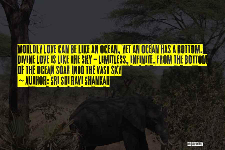 Limitless Love Quotes By Sri Sri Ravi Shankar