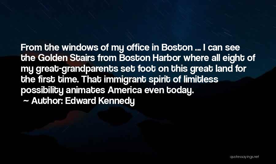 Limitless Possibility Quotes By Edward Kennedy
