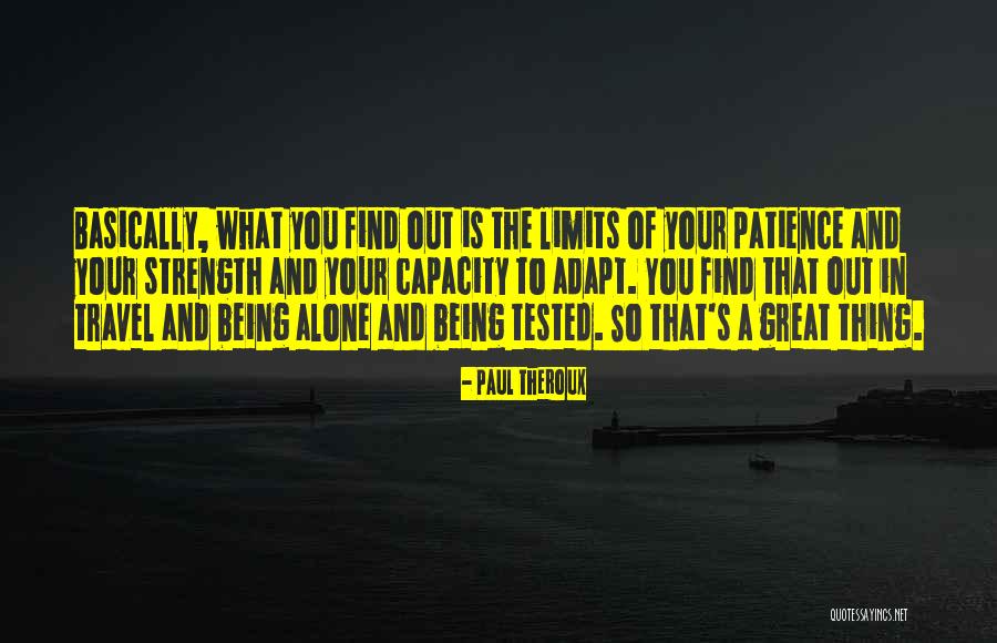 Limits In Patience Quotes By Paul Theroux