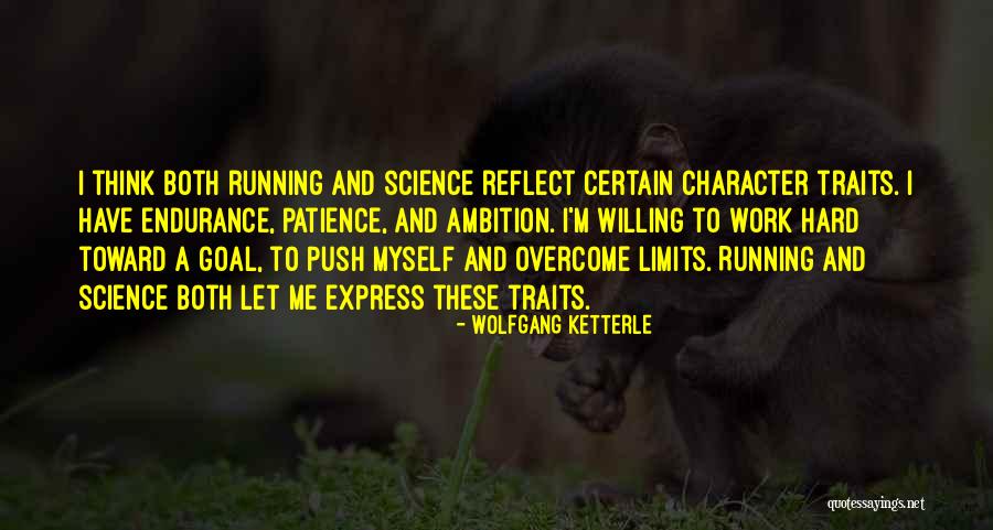 Limits In Patience Quotes By Wolfgang Ketterle