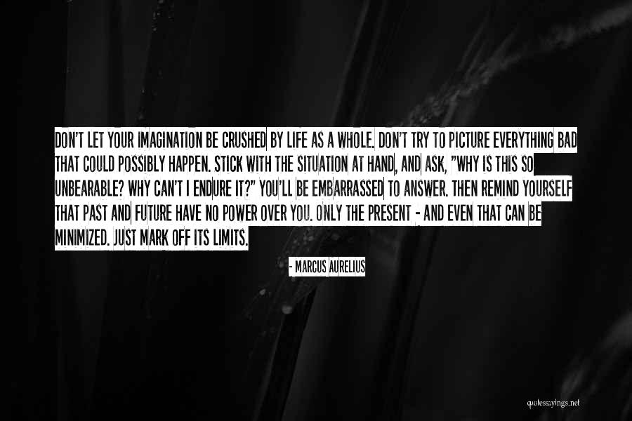 Limits Limits And Imagination Quotes By Marcus Aurelius Limits Limits And Imagination Quotes By Marcus Aurelius