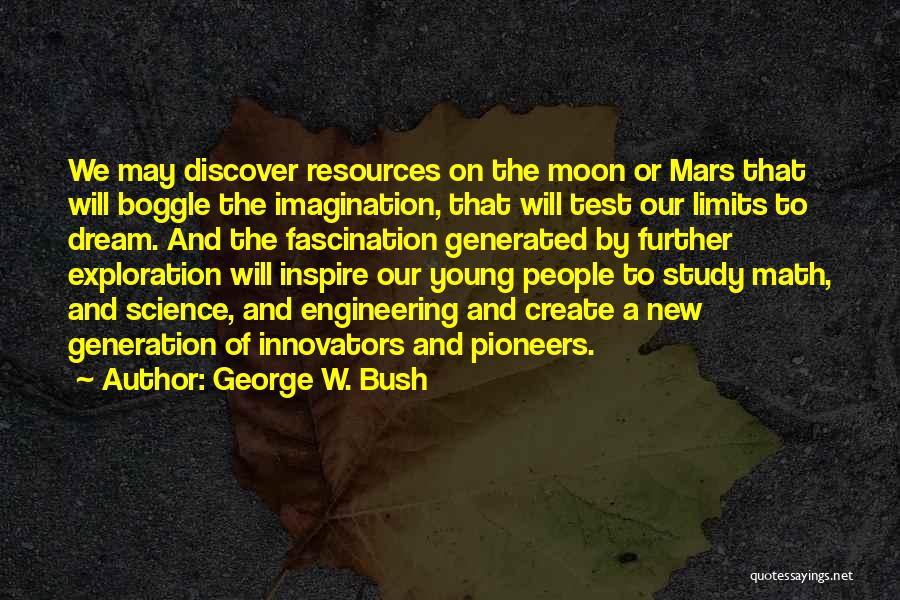 Limits Of Imagination Quotes By George W. Bush