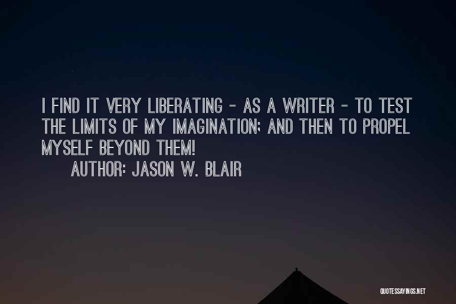 Limits Of Imagination Quotes By Jason W. Blair