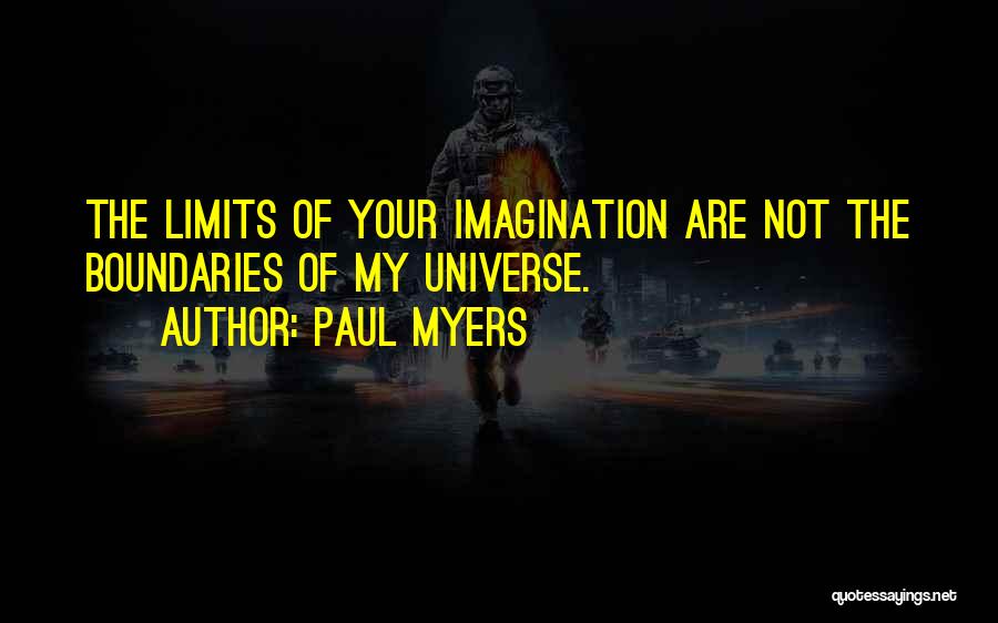 Limits Of Imagination Quotes By Paul Myers