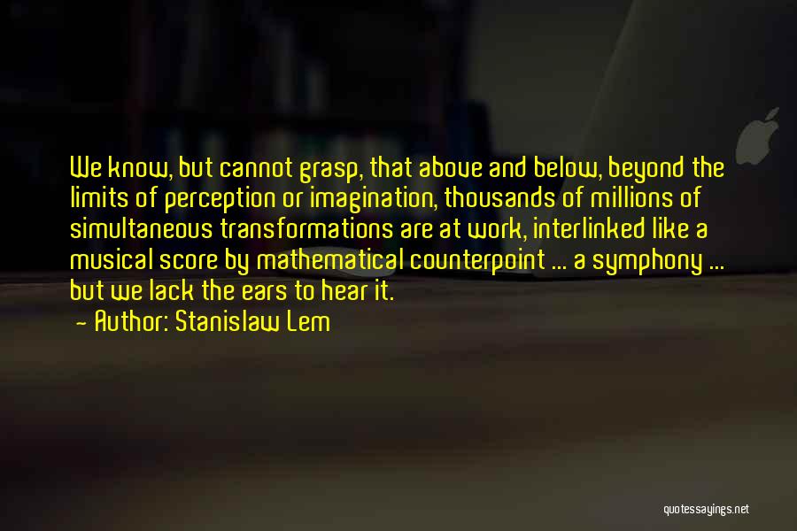 Limits Of Imagination Quotes By Stanislaw Lem