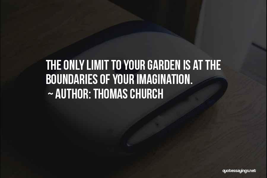 Limits Of Imagination Quotes By Thomas Church