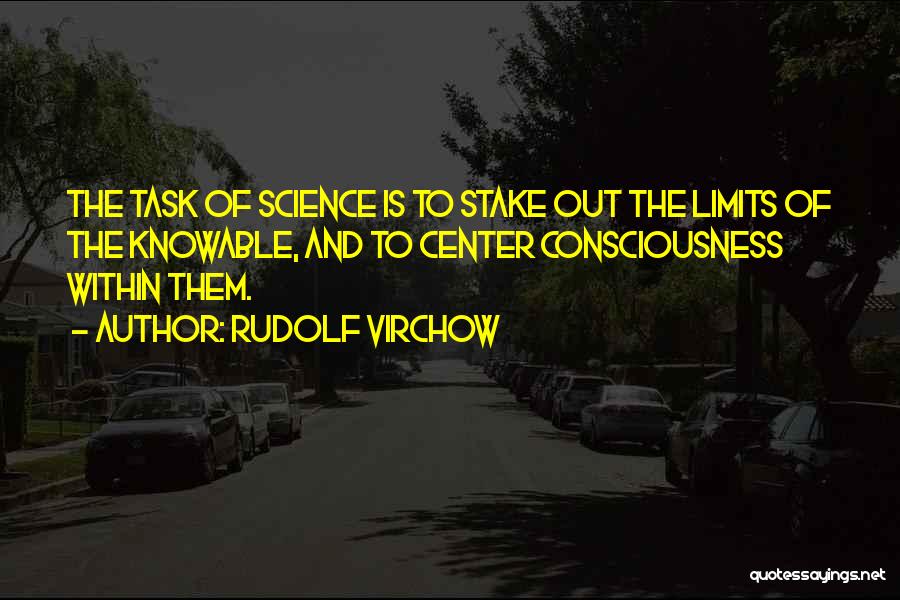 Limits Of Knowledge Quotes By Rudolf Virchow