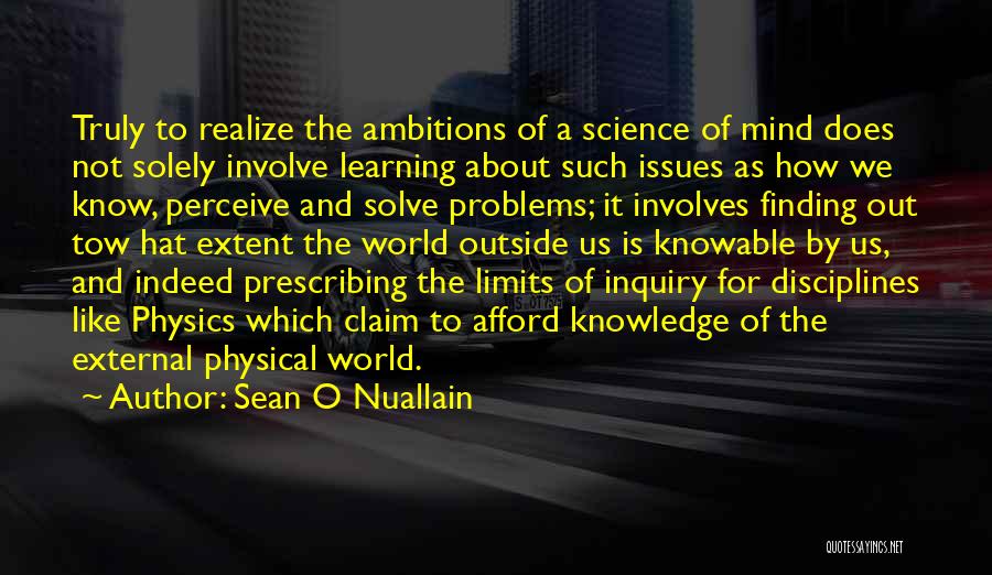 Limits Of Knowledge Quotes By Sean O Nuallain