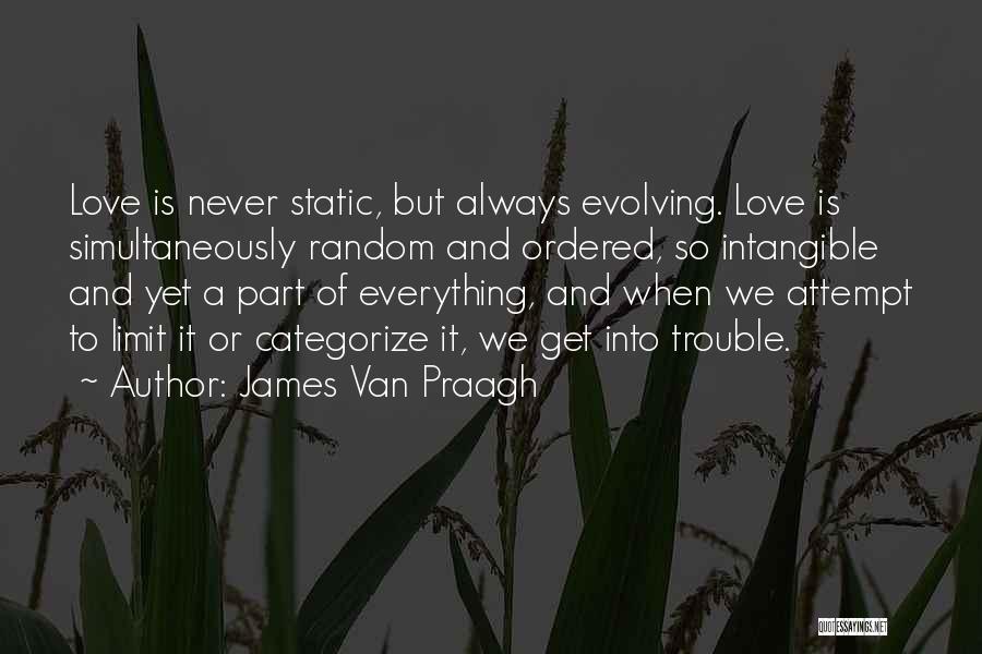 Limits Of Love Quotes By James Van Praagh