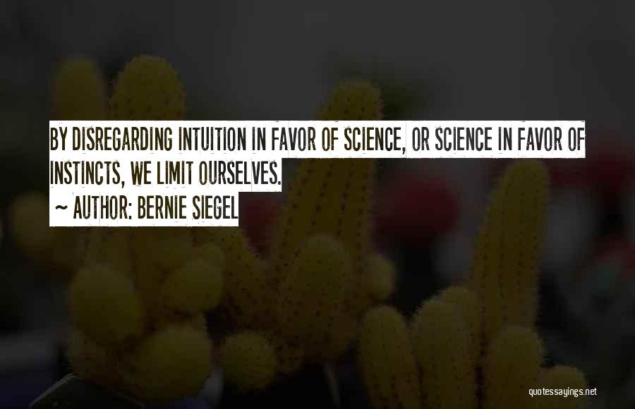 Limits Of Science Quotes By Bernie Siegel