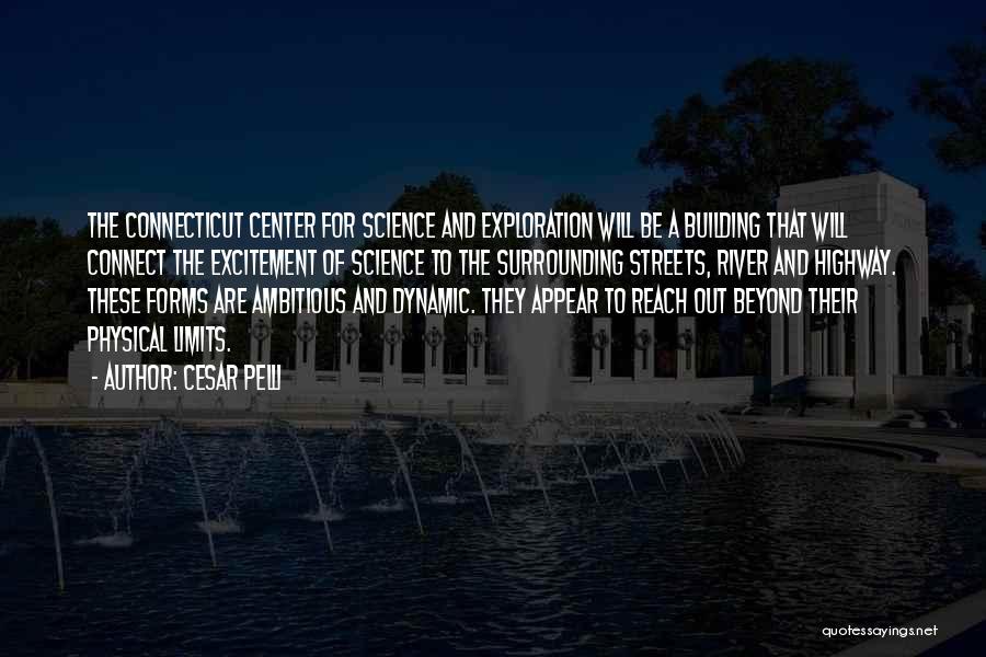Limits Of Science Quotes By Cesar Pelli