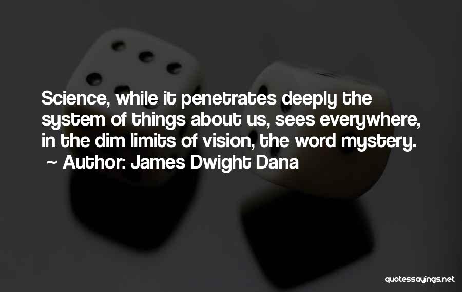 Limits Of Science Quotes By James Dwight Dana