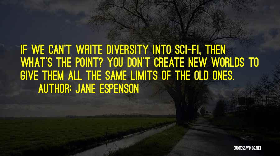 Limits Of Science Quotes By Jane Espenson