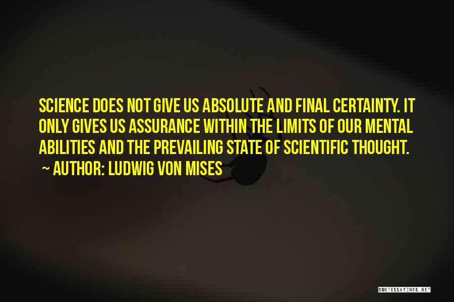 Limits Of Science Quotes By Ludwig Von Mises