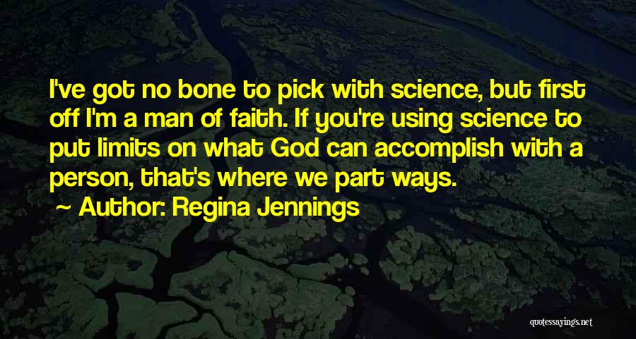 Limits Of Science Quotes By Regina Jennings