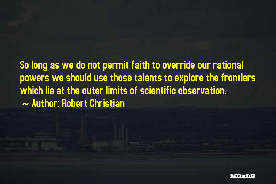 Limits Of Science Quotes By Robert Christian