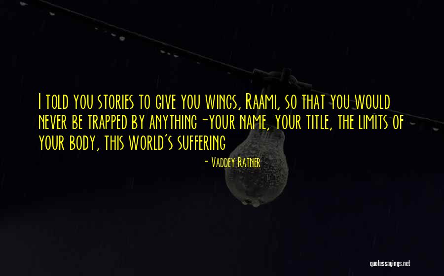 Limkemann Quotes By Vaddey Ratner Limkemann Quotes By Vaddey Ratner