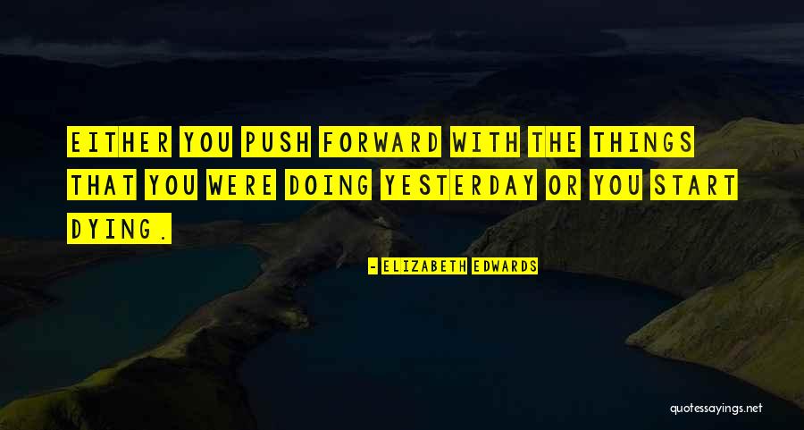 Limmer Hiking Quotes By Elizabeth Edwards Limmer Hiking Quotes By Elizabeth Edwards