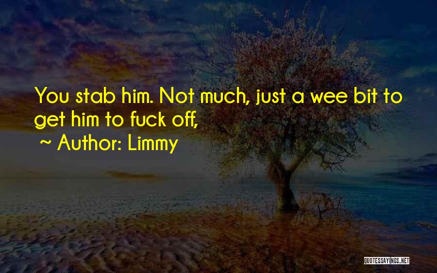 Limmy Quotes 1652303