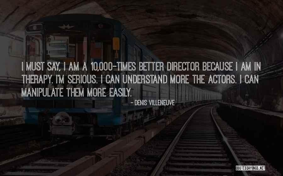 Limoeiro Enrolando Quotes By Denis Villeneuve Limoeiro Enrolando Quotes By Denis Villeneuve