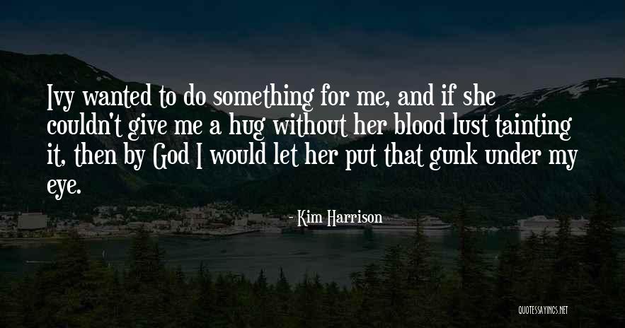 Limoeiro Folhas Quotes By Kim Harrison Limoeiro Folhas Quotes By Kim Harrison