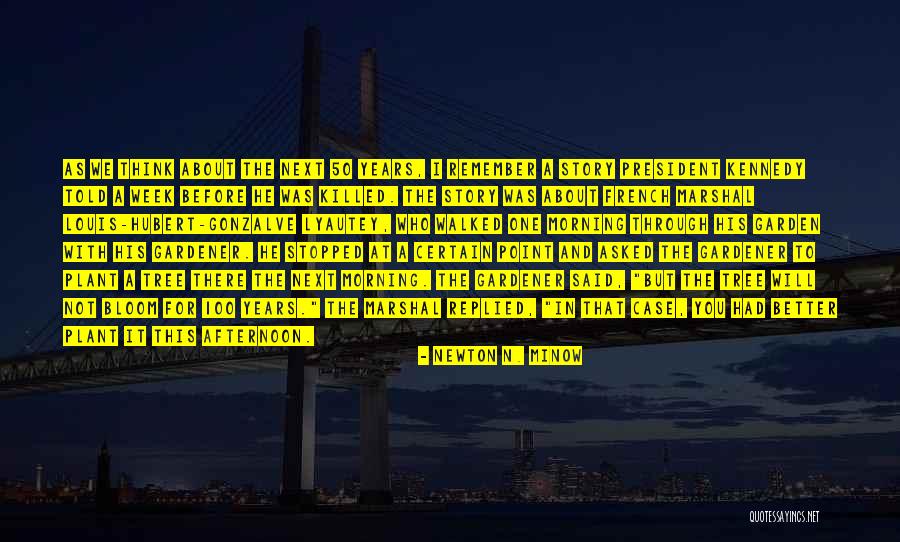 Limoeiro Nome Quotes By Newton N. Minow Limoeiro Nome Quotes By Newton N. Minow