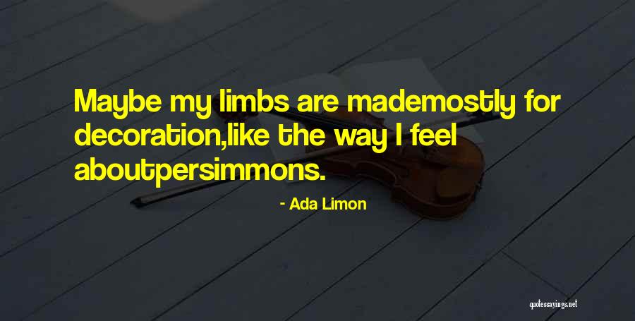 Limon Quotes By Ada Limon Limon Quotes By Ada Limon