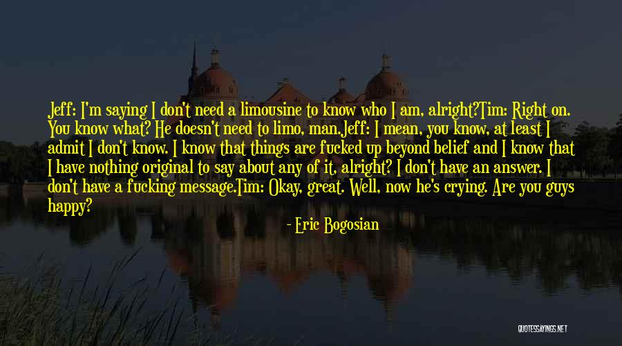 Limousine Quotes By Eric Bogosian Limousine Quotes By Eric Bogosian
