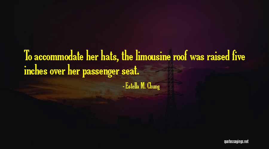 Limousine Quotes By Estella M. Chung