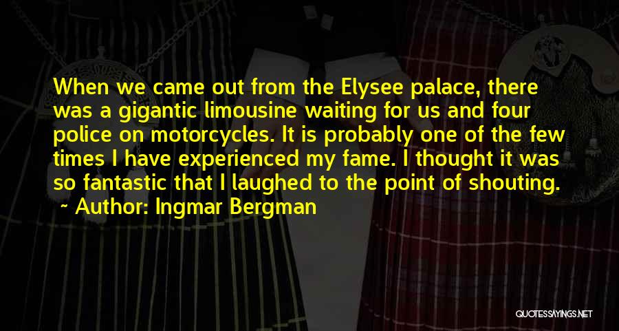 Limousine Quotes By Ingmar Bergman